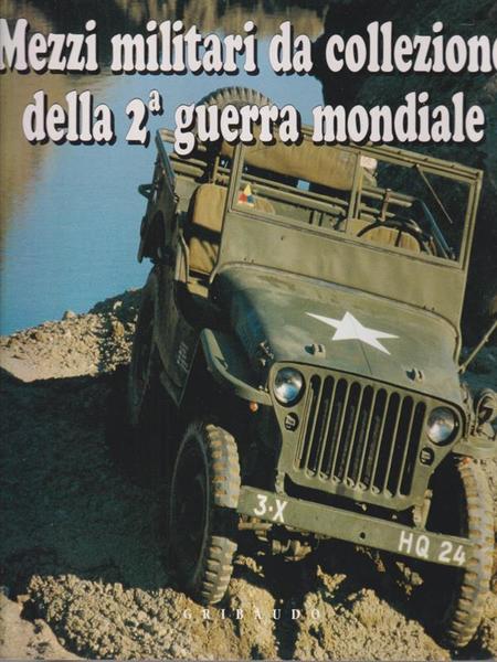 Mezzi Militari da collezione della seconda guerra mondiale