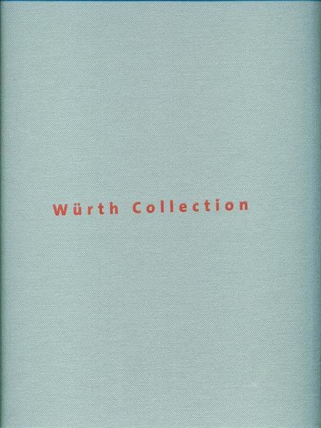 Wurth Collection: Insight, Outlook, Overview