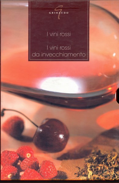 I vini rossi-I vini rossi da invecchiamento. Ediz. illustrata