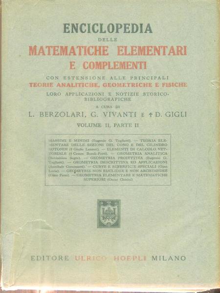 Enciclopedia delle matematiche elementari e complementi. Vol II. Parte I-II