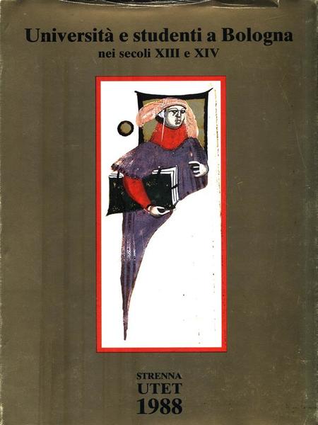 Universita' e studenti a Bologna nei secoli XIII e XIV