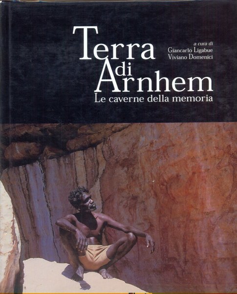 Terra di Arnhem. Le cavern della memoria