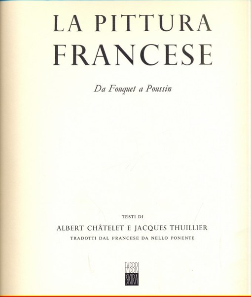 La pittura francese da Fouquet a Poussin