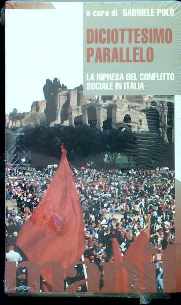 Diciottesimo parallelo. La ripresa del conflitto sociale in Italia. Con …