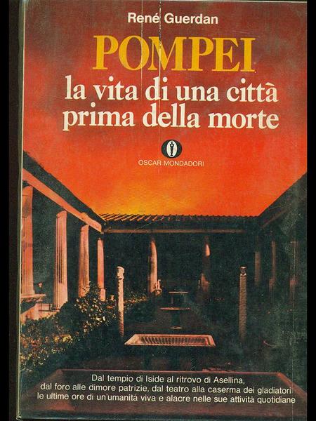 Pompei, la vita di una citta' prima della morte