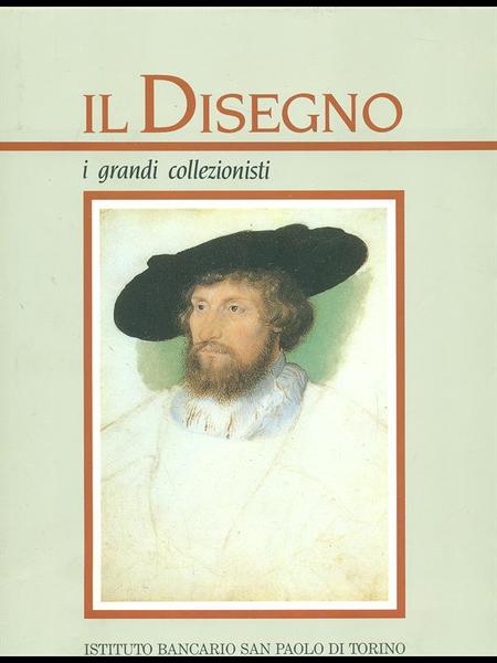 Il disegno. I grandi collezionisti