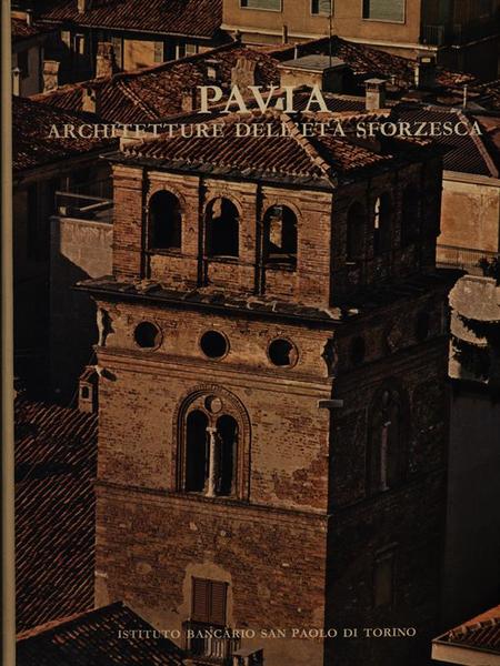 Pavia, architetture dell'eta' sforzesca