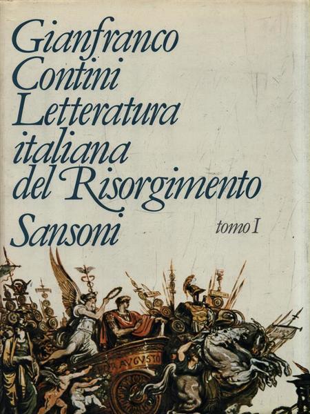 Letteratura italiana del Risorgimento. Tomo I