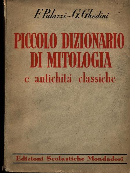 Piccolo dizionario di mitologia e antichita' classiche