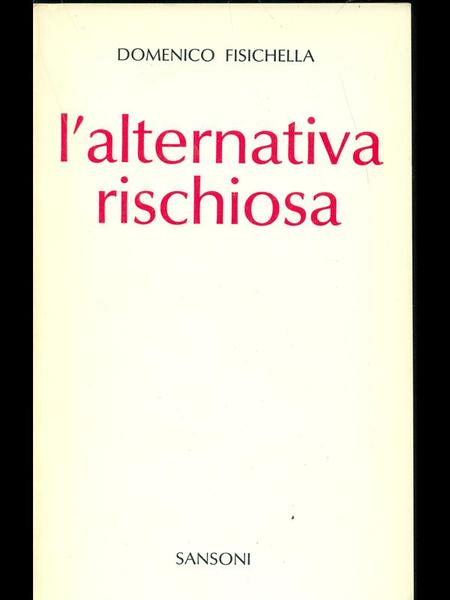 L'alternativa rischiosa