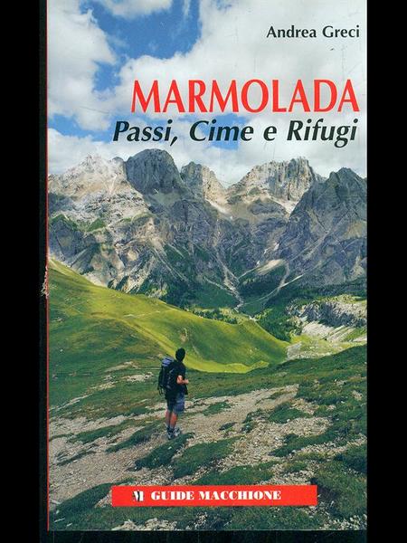 Marmolada. Passi cime e rifugi