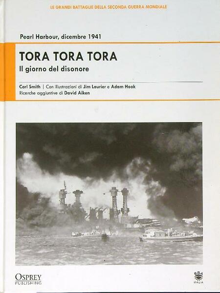 Tora Tora Tora. Il giorno del disonore. Pearl Harbor, dicembre …