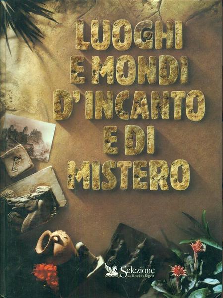 Luoghi e mondi d'incanto e di mistero