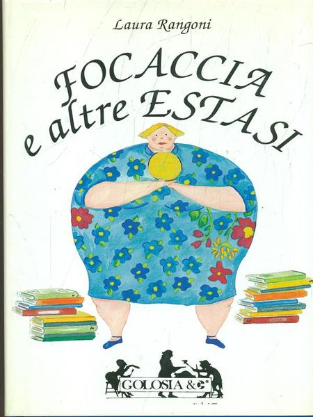 Focaccia e altre estasi