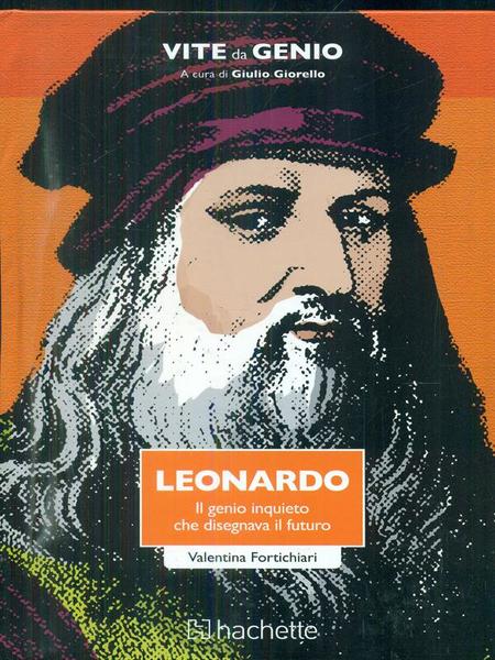 Leonardo il genio inquieto che disegnava il futuro