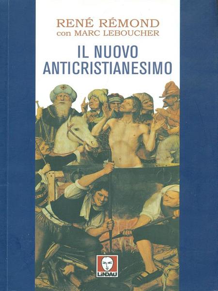 Il nuovo anticristianesimo