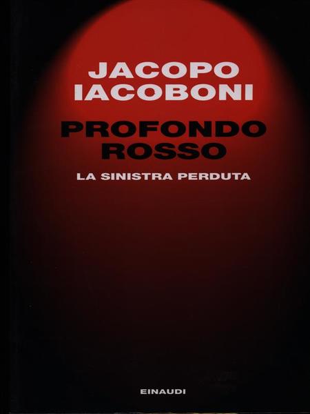 Profondo rosso. La sinistra perduta