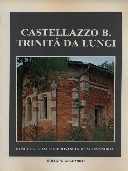 Castellazzo B. Trinita' da Lungi