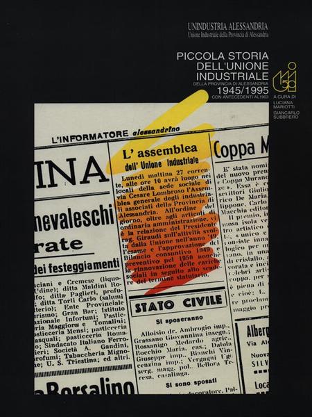 Piccola storia dell'Unione Industriale della provincia di Alessandria 1945-1995