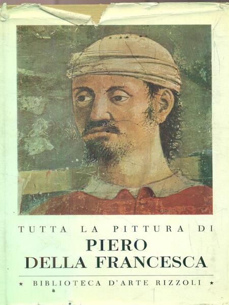 Tutta la pittura di Piero della Francesca