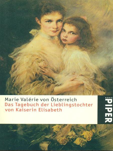 Das Tagebuch der Lieblingstochter von Kaiserin Elisabeth