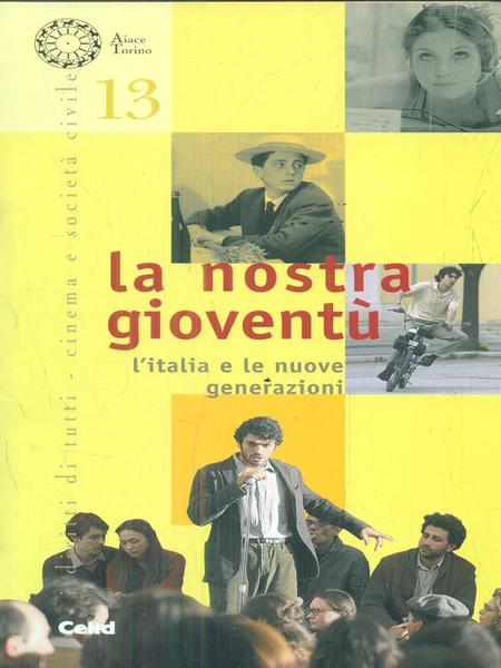 La nostra gioventu'. L'Italia e le nuove generazioni