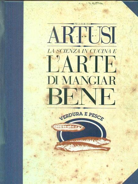 Artusi 5. Verdura e pesce