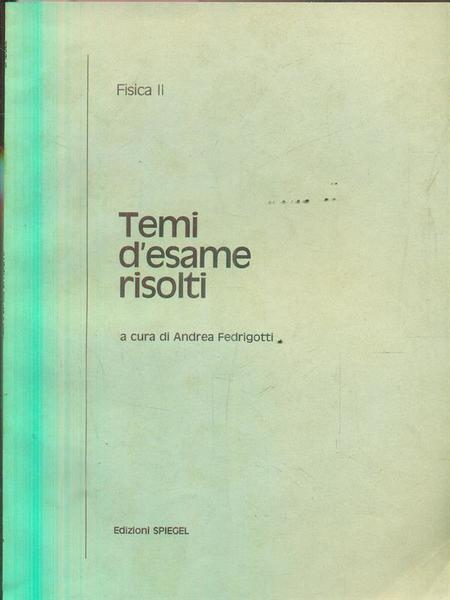 Fisica II. Temi d'esame risolti