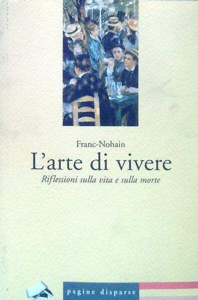 L'arte di vivere. Riflessioni sulla vita e sulla morte