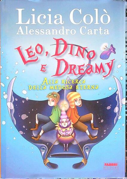 Leo Dino e Dreamy. Alla ricerca della medusa eterna