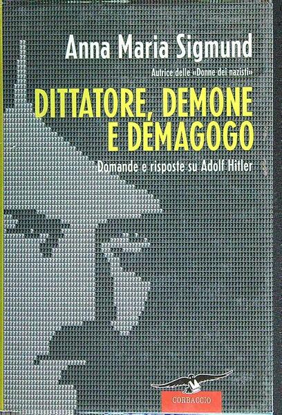 Dittatore, demone e demagogo. Domande e risposte su Adolf Hitler