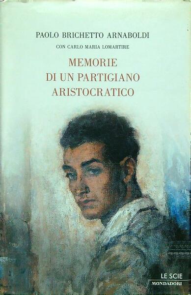 Memorie di un partigiano aristocratico