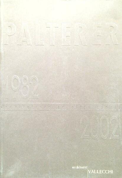 Palterer 1982/2002 - 001 Architetture ed altre storie