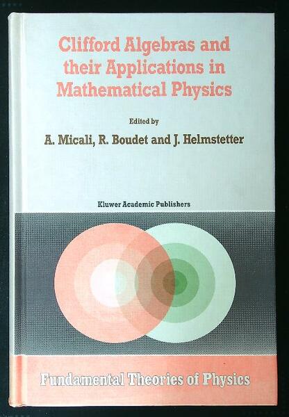 Clifford Algebras and Their Applications in Mathematical Physics