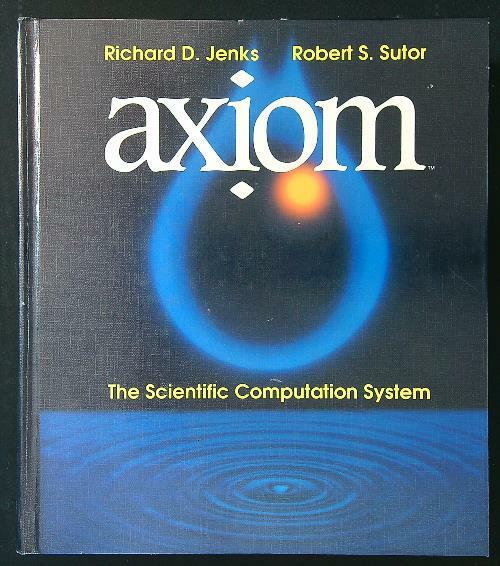 axiom: The Scientific Computation System