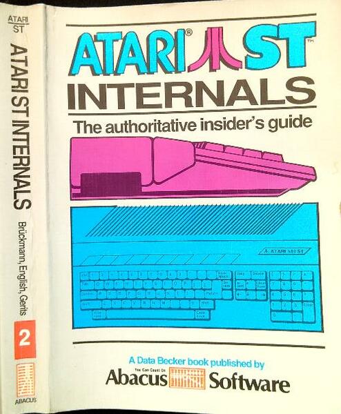 Atari S. T. Internals: The Authoritative Insider's Guide