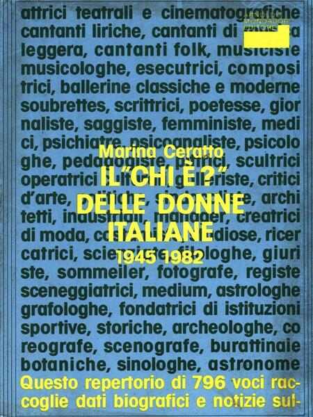 Il chi e'? delle donne italiane 1945-1982