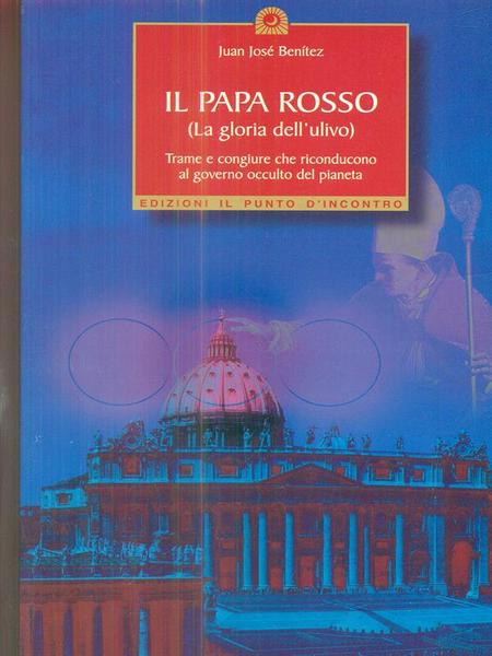 Il papa rosso. La gloria dell'Ulivo