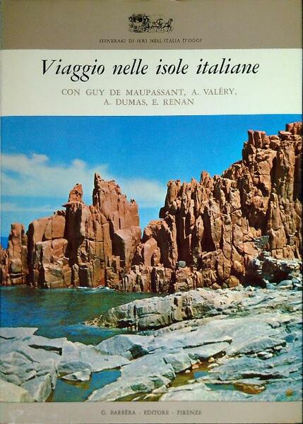 Viaggio nelle isole italiane con Guy De Maupassant, A.Valery, A.Dumas, …
