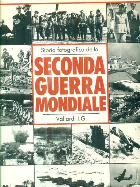 Storia fotografica della Seconda Guerra Mondiale