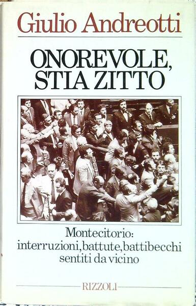 Onorevole, stia zitto