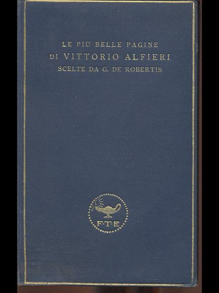 Le piu' belle pagine di Vittorio Alfieri