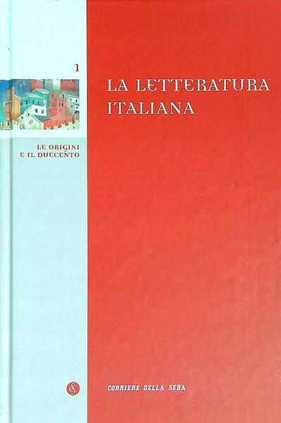 La letteratura italiana 1. Le origini e il duecento