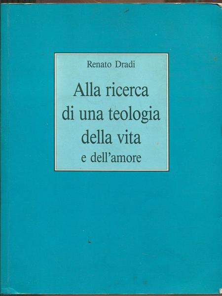 Alla ricerca di una teologia della vita e dell'amore