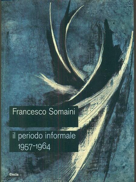 Francesco Somaini il periodo informale 1957-1964