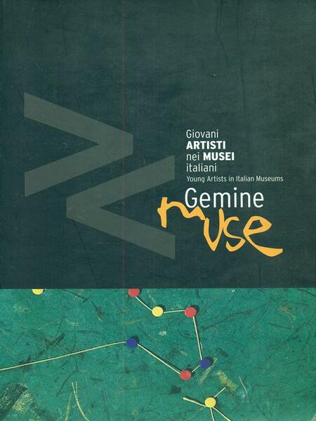 Gemine muse 2002. Giovani artisti nei musei italiani. Ita - …