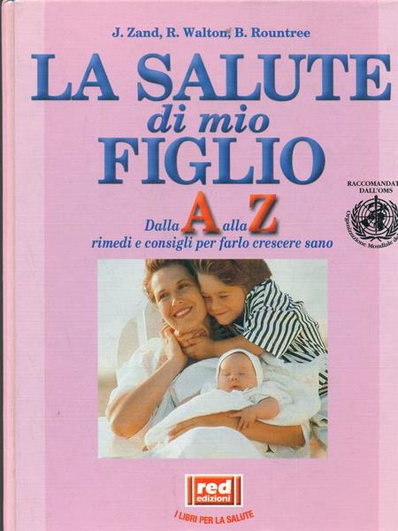 La salute di mio figlio. Con CD-ROM