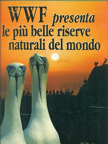 WWF presenta le piu' belle riserve naturali del mondo