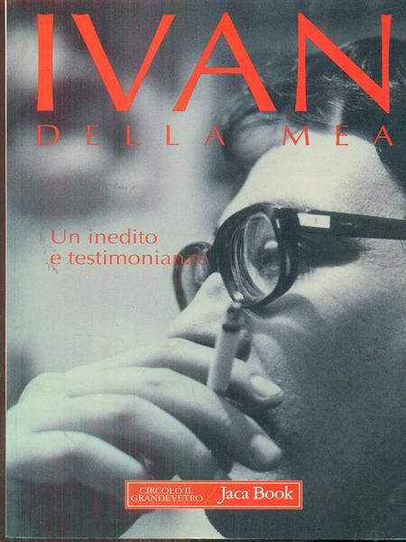 Ivan Della Mea Un inedito e testimonianze