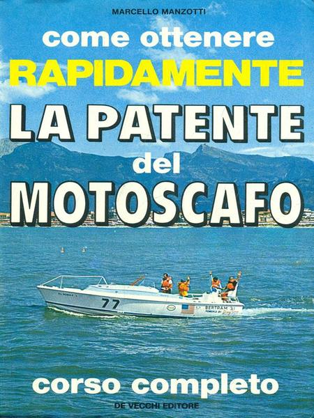 Come ottenere rapidamente la patente del motoscafo